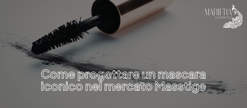 Al momento stai visualizzando Come progettare un mascara iconico nel mercato Masstige